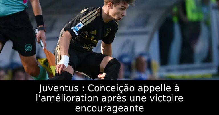Juventus : Conceição appelle à l'amélioration après une victoire encourageante