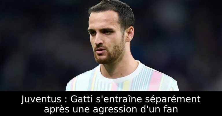 Juventus : Gatti s'entraîne séparément après une agression d'un fan