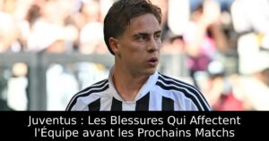 Juventus : Les Blessures Qui Affectent l&rsquo;Équipe avant les Prochains Matchs