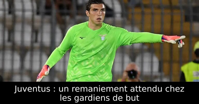 Juventus : un remaniement attendu chez les gardiens de but