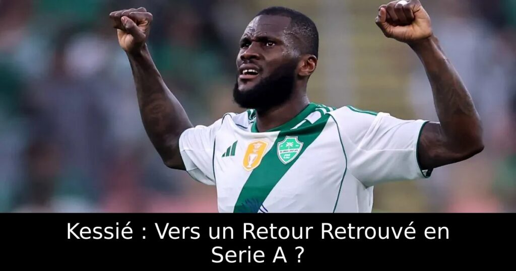 Kessié : Vers un Retour Retrouvé en Serie A ?