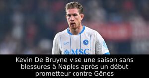 Kevin De Bruyne vise une saison sans blessures à Naples après un début prometteur contre Gênes