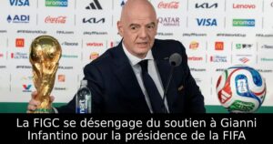 La FIGC se désengage du soutien à Gianni Infantino pour la présidence de la FIFA