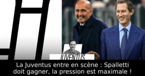 La Juventus entre en scène : Spalletti doit gagner, la pression est maximale !