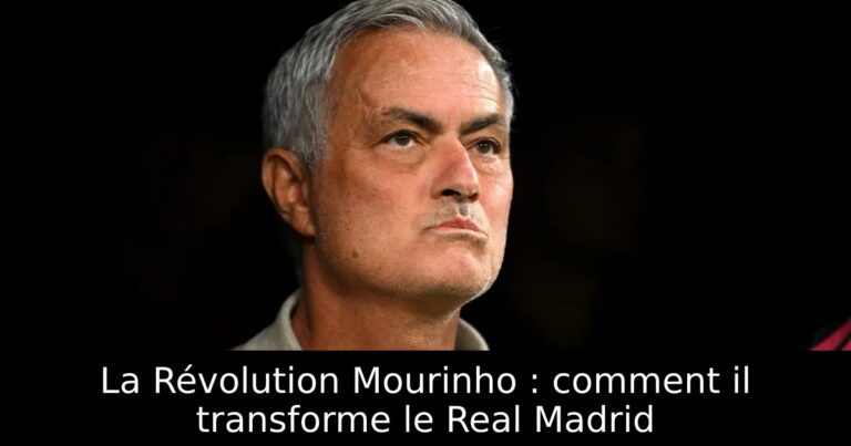 La Révolution Mourinho : comment il transforme le Real Madrid