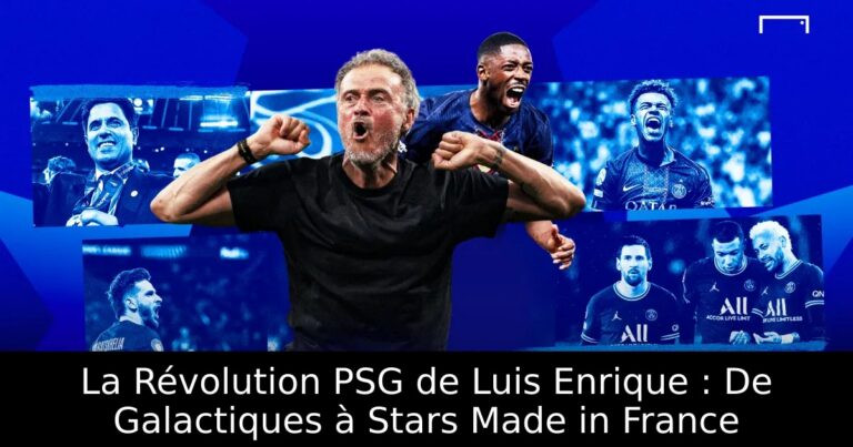 La Révolution PSG de Luis Enrique : De Galactiques à Stars Made in France