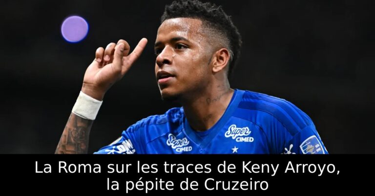 La Roma sur les traces de Keny Arroyo, la pépite de Cruzeiro