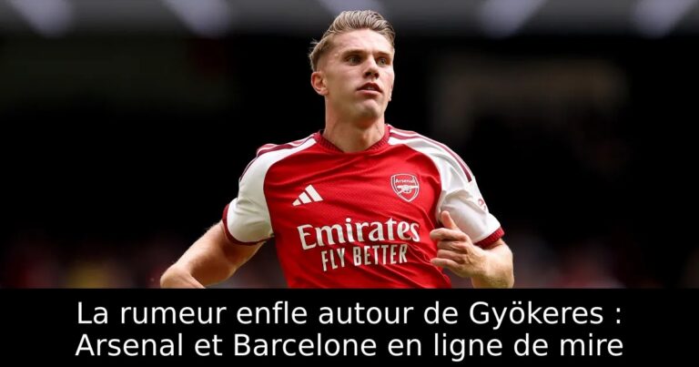 La rumeur enfle autour de Gyökeres : Arsenal et Barcelone en ligne de mire