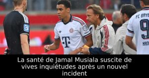 La santé de Jamal Musiala suscite de vives inquiétudes après un nouvel incident
