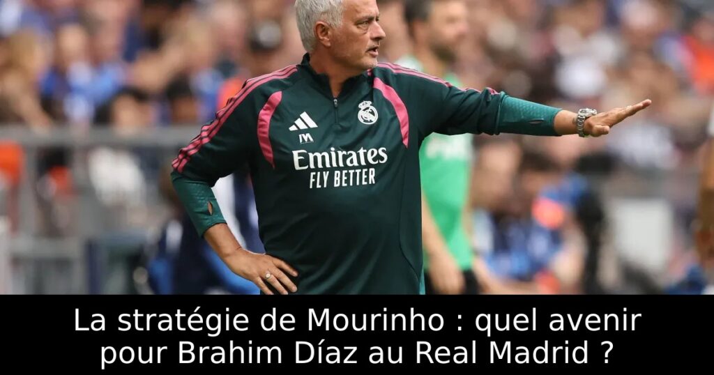 La stratégie de Mourinho : quel avenir pour Brahim Díaz au Real Madrid ?