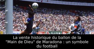La vente historique du ballon de la « Main de Dieu » de Maradona : un symbole du football