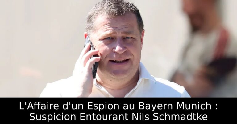 L'Affaire d'un Espion au Bayern Munich : Suspicion Entourant Nils Schmadtke