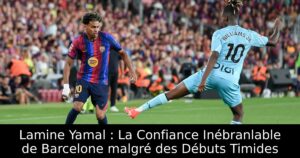 Lamine Yamal : La Confiance Inébranlable de Barcelone malgré des Débuts Timides
