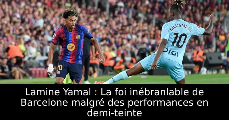 Lamine Yamal : La foi inébranlable de Barcelone malgré des performances en demi-teinte