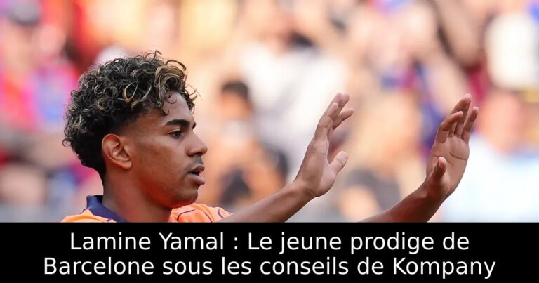 Lamine Yamal : Le jeune prodige de Barcelone sous les conseils de Kompany