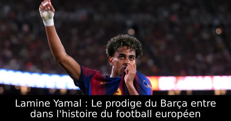 Lamine Yamal : Le prodige du Barça entre dans l'histoire du football européen