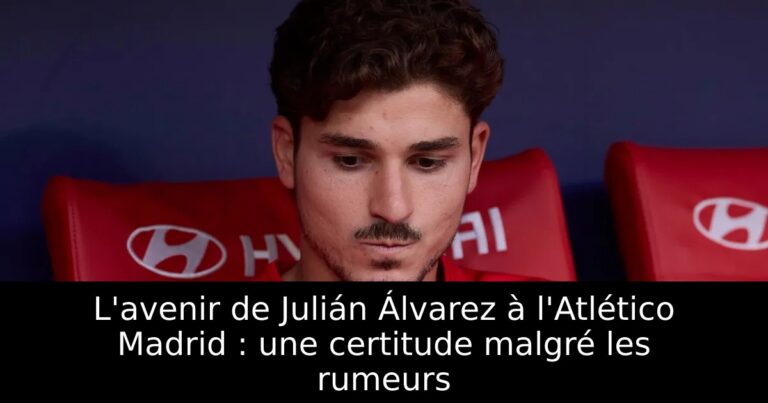L'avenir de Julián Álvarez à l'Atlético Madrid : une certitude malgré les rumeurs