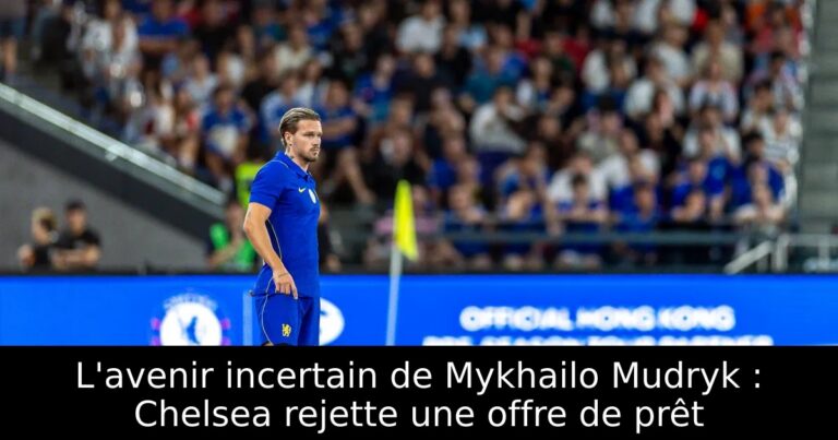 L'avenir incertain de Mykhailo Mudryk : Chelsea rejette une offre de prêt