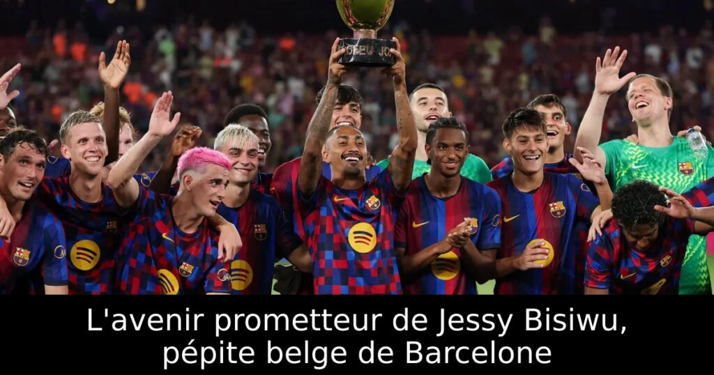 L&rsquo;avenir prometteur de Jessy Bisiwu, pépite belge de Barcelone