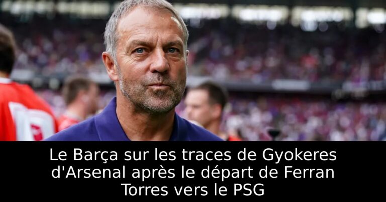 Le Barça sur les traces de Gyokeres d'Arsenal après le départ de Ferran Torres vers le PSG