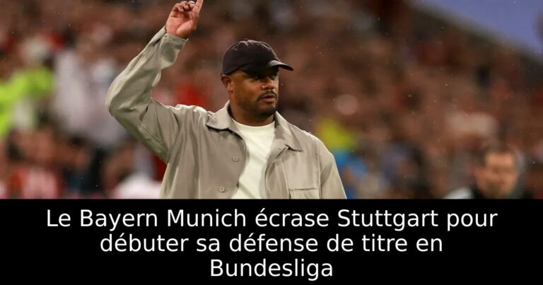 Le Bayern Munich écrase Stuttgart pour débuter sa défense de titre en Bundesliga