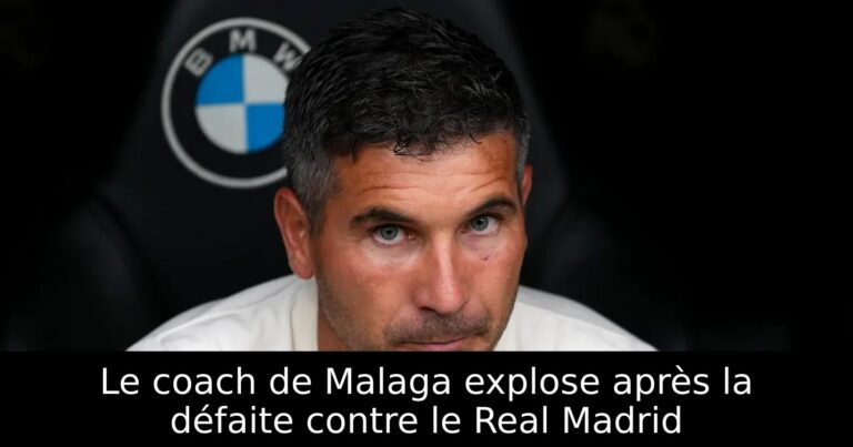 Le coach de Malaga explose après la défaite contre le Real Madrid
