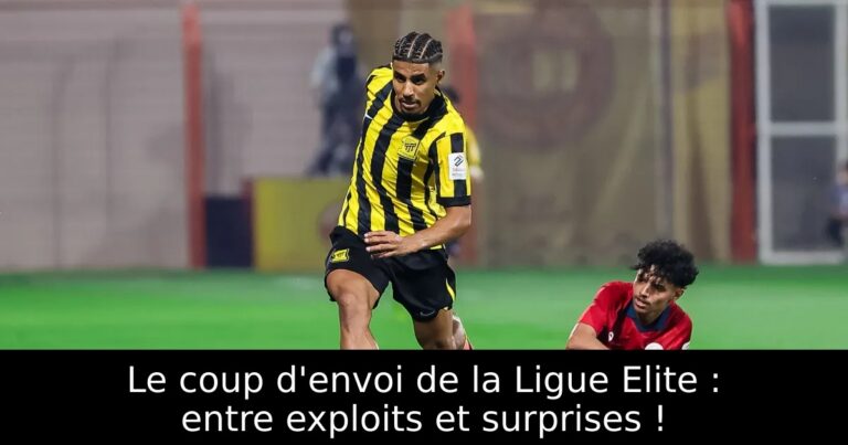 Le coup d'envoi de la Ligue Elite : entre exploits et surprises !