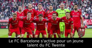 Le FC Barcelone s&rsquo;active pour un jeune talent du FC Twente