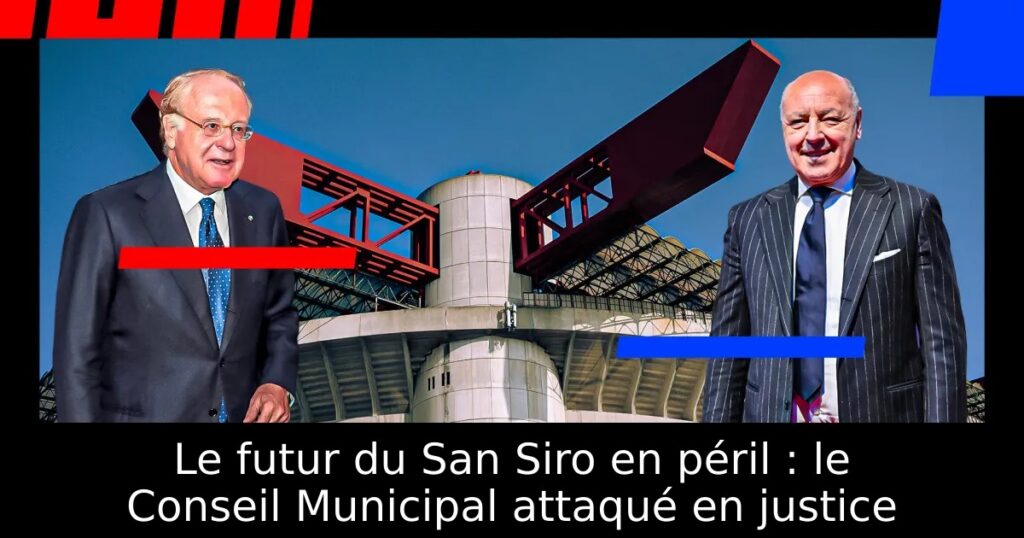 Le futur du San Siro en péril : le Conseil Municipal attaqué en justice