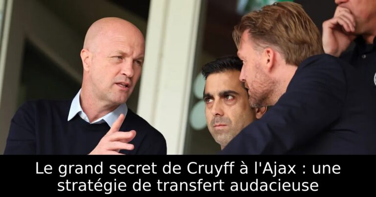 Le grand secret de Cruyff à l'Ajax : une stratégie de transfert audacieuse