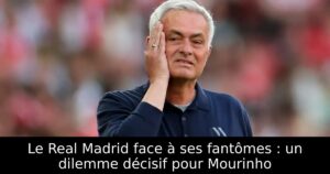 Le Real Madrid face à ses fantômes : un dilemme décisif pour Mourinho