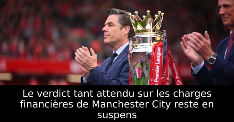 Le verdict tant attendu sur les charges financières de Manchester City reste en suspens
