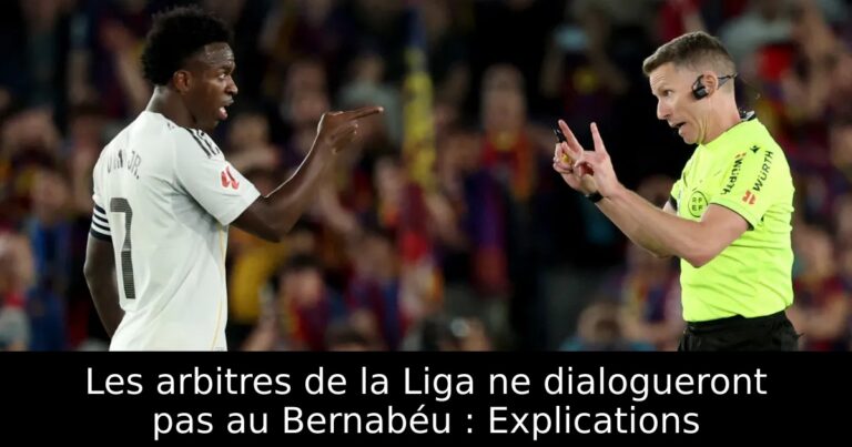 Les arbitres de la Liga ne dialogueront pas au Bernabéu : Explications