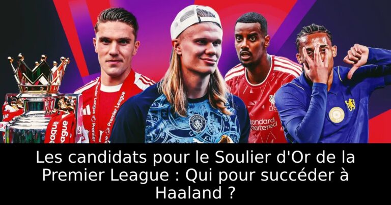 Les candidats pour le Soulier d'Or de la Premier League : Qui pour succéder à Haaland ?