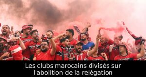 Les clubs marocains divisés sur l&rsquo;abolition de la relégation