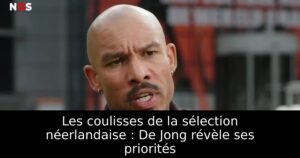 Les coulisses de la sélection néerlandaise : De Jong révèle ses priorités
