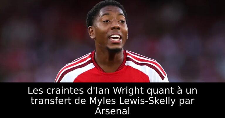 Les craintes d'Ian Wright quant à un transfert de Myles Lewis-Skelly par Arsenal
