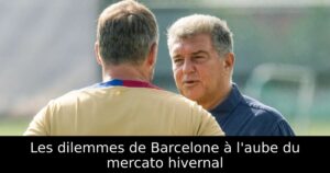 Les dilemmes de Barcelone à l&rsquo;aube du mercato hivernal