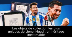 Les objets de collection les plus uniques de Lionel Messi : un héritage inestimable