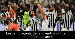 Les remplaçants de la Juventus infligent une défaite à Parme