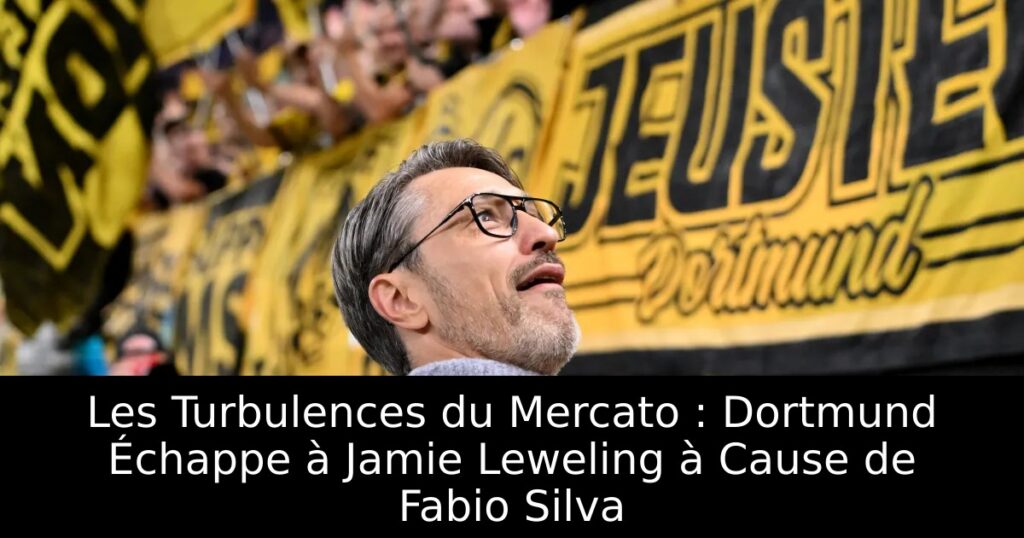 Les Turbulences du Mercato : Dortmund Échappe à Jamie Leweling à Cause de Fabio Silva