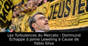 Les Turbulences du Mercato : Dortmund Échappe à Jamie Leweling à Cause de Fabio Silva