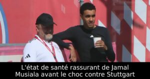L&rsquo;état de santé rassurant de Jamal Musiala avant le choc contre Stuttgart