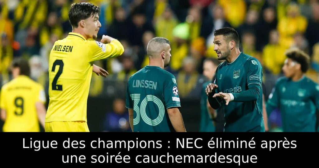 Ligue des champions : NEC éliminé après une soirée cauchemardesque