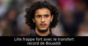 Lille frappe fort avec le transfert record de Bouaddi