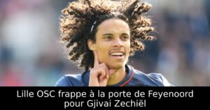 Lille OSC frappe à la porte de Feyenoord pour Gjivai Zechiël
