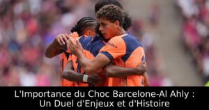 L&rsquo;Importance du Choc Barcelone-Al Ahly : Un Duel d&rsquo;Enjeux et d&rsquo;Histoire