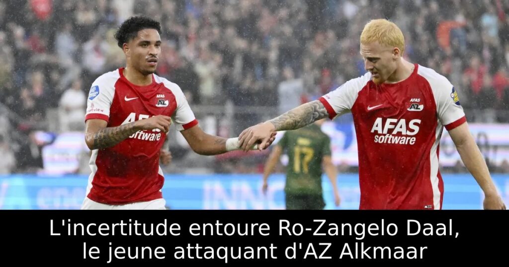 L&rsquo;incertitude entoure Ro-Zangelo Daal, le jeune attaquant d&rsquo;AZ Alkmaar