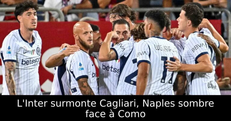 L'Inter surmonte Cagliari, Naples sombre face à Como