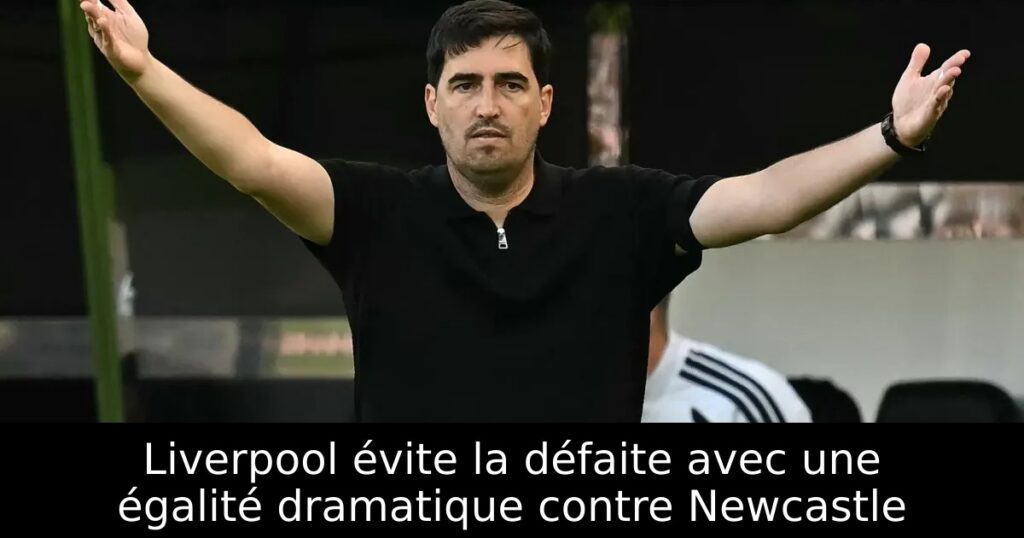 Liverpool évite la défaite avec une égalité dramatique contre Newcastle